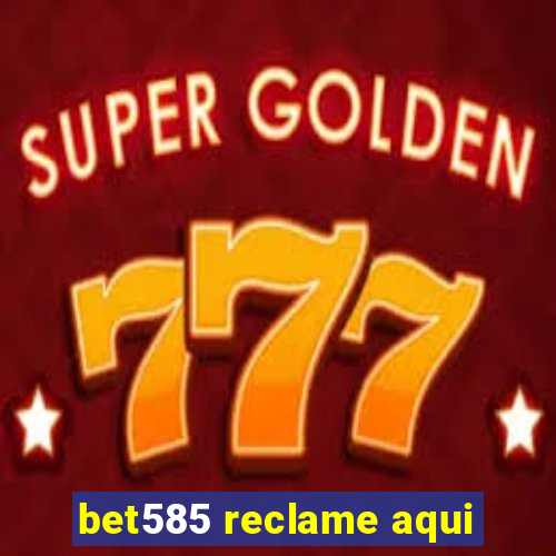 bet585 reclame aqui